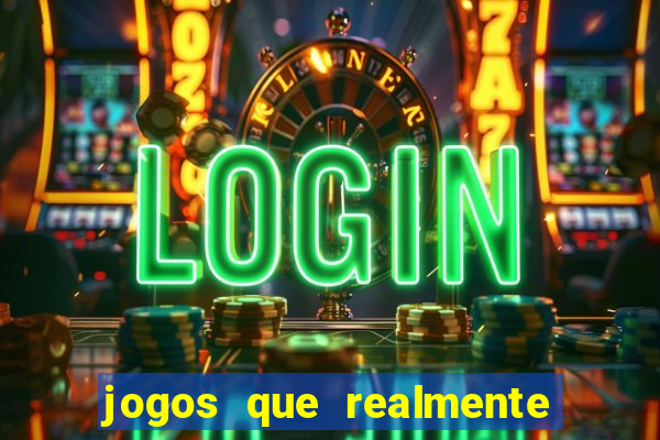 jogos que realmente pagam sem precisar depositar dinheiro